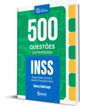 Caderno de Questões INSS - Seguridade Social e Direito Previdenciário - 500 Questões Comentadas