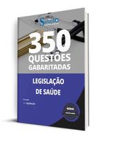 Caderno de Questões Legislação de Saúde - 350 Questões Gabaritadas