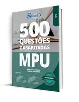 Caderno de Questões MPU - Analistas e Técnicos - Comum aos Cargos - 500 Questões Gabaritadas