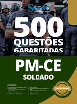 Caderno de Questões PM-CE - Soldado - 500 Questões Gabaritadas
