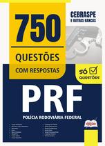 Caderno de Questões PRF - Policial Rodoviário Federal - 750 Questões Gabaritadas Caderno de Questões PRF - Policial Rodoviário Federal - 750 Questões Gabaritadas