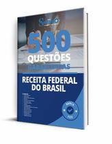 Caderno de Questões Receita Federal - 500 Questões Gabaritadas