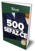Caderno de Questões SEFAZ-CE - 500 Questões Gabaritadas
