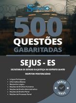 Caderno de Questões SEJUS-ES - Inspetor Penitenciário - 500 Questões Gabaritadas Caderno de Questões SEJUS-ES - Inspetor Penitenciário - 500 Questões Gabaritadas