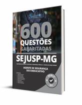 Caderno de Questões SEJUSP-MG - Agente de Segurança Socioeducativo - 600 Questões Gabaritadas Caderno de Questões SEJUSP-MG - Agente de Segurança Socioeducativo - 600 Questões Gabaritadas