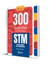 Caderno de Questões STM - Técnico Judiciário - Área: Administrativa - 300 Questões Comentadas