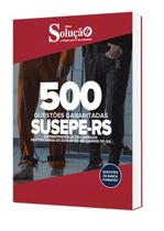 Caderno de Questões SUSEPE-RS - 500 Questões Gabaritadas