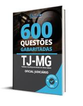 Caderno de Questões TJ-MG - Oficial Judiciário - 600 Questões Gabaritadas Caderno de Questões TJ-MG - Oficial Judiciário - 600 Questões Gabaritadas