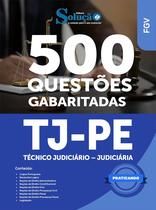 Caderno de Questões TJ-PE - Técnico Judiciário - Judiciária - 500 Questões Gabaritadas