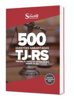 Caderno de Questões TJ-RS - 500 Questões Gabaritadas