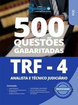 Caderno de Questões TRF-4 - Analista e Técnico Judiciário - 500 Questões Gabaritadas