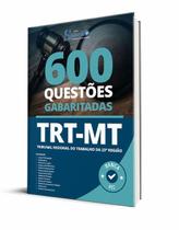 Caderno de Questões TRT-MT - 600 Questões Gabaritadas
