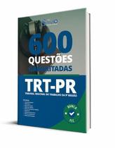 Caderno de Questões TRT-PR - Oficial Judiciário - 600 Questões Gabaritadas