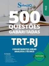 Caderno de Questões TRT-RJ - Analista e Técnico - Conhecimentos Gerais - 500 Questões Gabaritadas