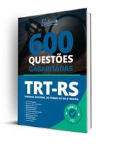 Caderno de Questões TRT-RS - 600 questões Gabaritadas