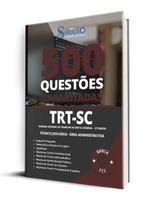 Caderno de Questões TRT-SC - Técnico Judiciário - Área Administrativa - 500 Questões Gabaritadas