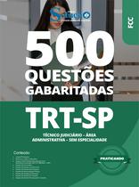 Caderno de Questões TRT-SP - Técnico Judiciário - Área Administrativa - Sem Especialidade - 500 Questões Gabaritadas