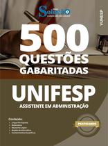 Caderno de Questões UNIFESP - Assistente em Administração - 500 Questões Gabaritadas Caderno de Questões UNIFESP - Assistente em Administração - 500 Questões Gabaritadas