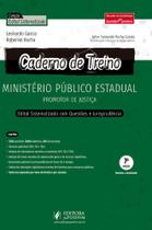 Caderno De Treino - Ministério Público Estadual - Promotor De Justiça - 7ª Edição (2023)