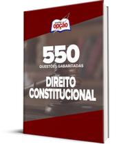 Caderno Direito Constitucional - 500 Questões Gabaritadas Caderno Direito Constitucional - 500 Questões Gabaritadas