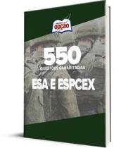 Caderno ESA e ESPCEX - 550 Questões Gabaritadas