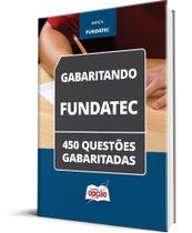 Caderno Fundatec - 450 Questões Gabaritadas