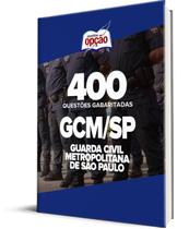 Caderno GCM-SP - 400 Questões Gabaritadas Caderno GCM-SP - 400 Questões Gabaritadas