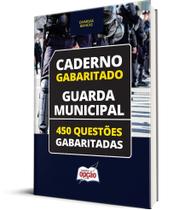 Caderno Guarda Municipal - 450 Questões Gabaritadas Caderno Guarda Municipal - 450 Questões Gabaritadas