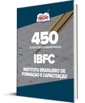 Caderno IBFC - 450 Questões Gabaritadas