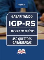 Caderno IGP-RS - Técnico em Perícias - 450 Questões Gabaritadas