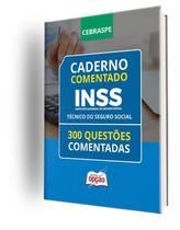 Caderno INSS - Técnico do Seguro Social - 300 Questões Comentadas