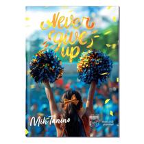 Caderno Mih Tanino Brochurão - Never Give Up