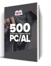 Caderno PC-AL - 500 Questões Gabaritadas Caderno PC-AL - 500 Questões Gabaritadas