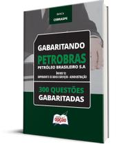 Caderno PETROBRAS - Ênfase 12: Suprimento de Bens e Serviços - Administração - 300 Questões Gabaritadas Caderno PETROBRAS - Ênfase 12: Suprimento de Bens e Serviços - Administração - 300 Questões Gabaritadas