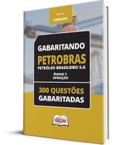 Caderno PETROBRAS - Operação - 300 Questões Gabaritadas