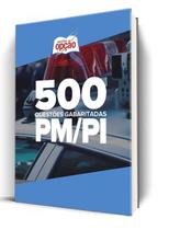 Caderno PM-PI - 500 Questões Gabaritadas