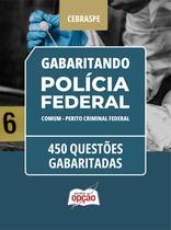 Caderno Polícia Federal (PF) - Comum - Perito Criminal Federal - 450 Questões Gabaritadas