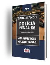 Caderno Polícia Penal - BA - Agente Penitenciário - 450 Questões Gabaritadas Caderno Polícia Penal - BA - Agente Penitenciário - 450 Questões Gabaritadas