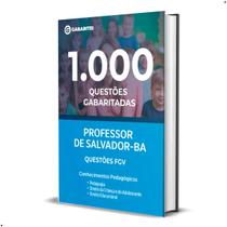 Caderno Professor Salvador BA 1000 Questões Gabaritadas Caderno Professor Salvador BA 1000 Questões Gabaritadas