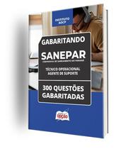 Caderno SANEPAR - Técnico Operacional - Agente de Suporte - 300 Questões Gabaritadas Caderno SANEPAR - Técnico Operacional - Agente de Suporte - 300 Questões Gabaritadas