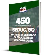 Caderno SEDUC-GO - 450 Questões Gabaritadas Caderno SEDUC-GO - 450 Questões Gabaritadas