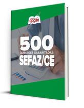 Caderno SEFAZ-CE - 500 Questões Gabaritadas Caderno SEFAZ-CE - 500 Questões Gabaritadas