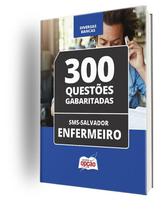 Caderno SMS Salvador - Enfermeiro - 300 Questões Gabaritadas