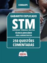 Caderno STM - Técnico Judiciário - Área: Administrativa - 250 Questões Comentadas