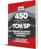 Caderno TCM-SP - Auxiliar Técnico de Controle Externo - Suporte Administrativo - 450 Questões Gabaritadas Caderno TCM-SP - Auxiliar Técnico de Controle Externo - Suporte Administrativo - 450 Questões Gabaritadas