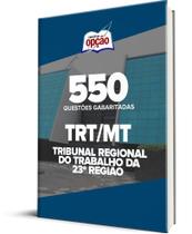 Caderno TRT-MT - 550 Questões Gabaritadas Caderno TRT-MT - 550 Questões Gabaritadas