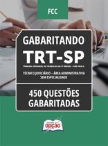 Caderno TRT-SP - Técnico Judiciário - Área Administrativa - Sem Especialidade - 450 Questões Gabaritadas