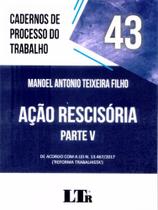 Cadernos de processo do trabalho - ação rescisória parte v - vol. 43