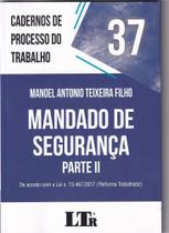 Cadernos de Processo do Trabalho N. 37: Mandado de Segurança part II - LTR