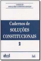 Cadernos de Solucões Constitucionais - Vol. 02